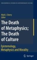 The Death of Metaphysics; The Death of Culture: Epistemology, Metaphysics, and Morality