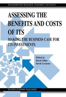 Assessing the Benefits and Costs of ITS: Making the Business Case for ITS Investments - cover