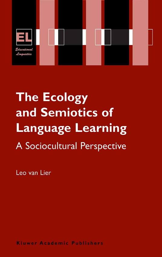 The Ecology and Semiotics of Language Learning