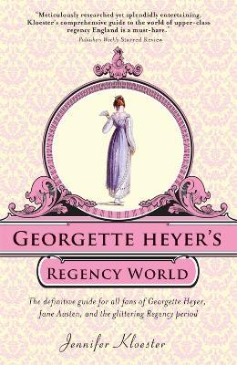 Georgette Heyer's Regency World - Jennifer Kloester - cover