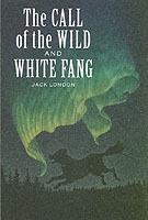 The Call of the Wild and White Fang - Jack London - cover