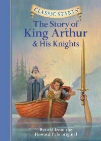 Classic Starts (R): The Story of King Arthur & His Knights - Howard Pyle - cover