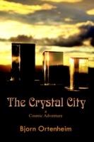 The Crystal City: A Cosmic Adventure - Bjorn Ortenheim - cover