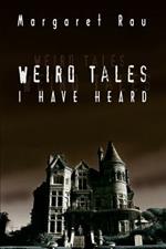 Weird Tales I Have Heard