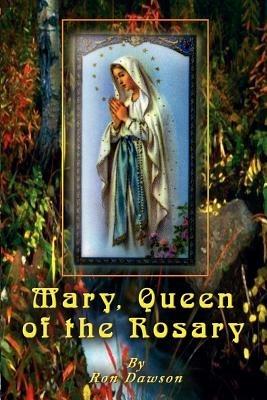 Mary, Queen of the Rosary - Ron Dawson - cover