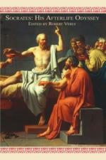 Socrates: His Afterlife Odyssey