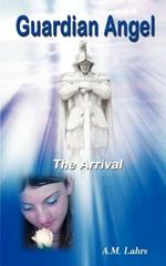 Guardian Angel: The Arrival