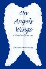 On Angels Wings: A Spiritual Journey