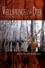 Wellsprings of the Deer: A Contemporary Celtic Spirituality