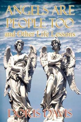 Angels are People Too and Other Life Lessons - Doris Davis - cover