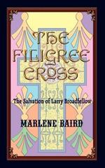 The Filigree Cross: The Salvation of Larry Broadfellow