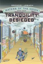 Waters of the Moon: Tranquility Besieged