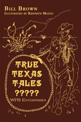 True Texas Tales? - Bill Brown - cover