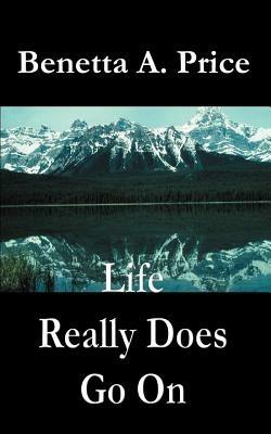 Life Really Does Go on - Benetta A. Price - cover