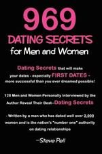 969 Dating Secrets for Men and Women: 128 Men and Women Personally Interviewed by the Author Reveal Their Best--dating Secrets