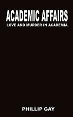 Academic Affairs: Love and Murder in Academia