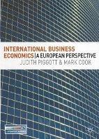 International Business Economics: A European Perspective - Judith Piggott,Mark Cook - cover