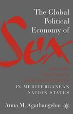 The Global Political Economy of Sex: Desire, Violence, and Insecurity in Mediterranean Nation States