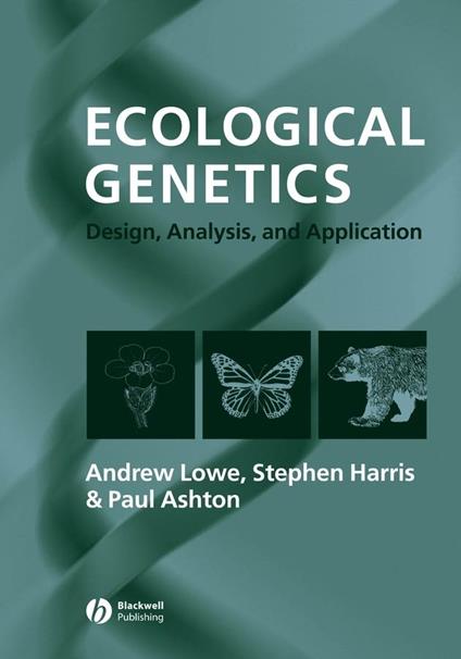 Ecological Genetics: Design, Analysis, and Application - Andrew Lowe,Stephen Harris,Paul Ashton - cover