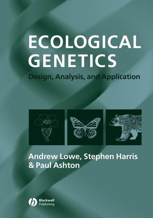 Ecological Genetics: Design, Analysis, and Application - Andrew Lowe,Stephen Harris,Paul Ashton - cover