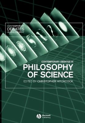 Contemporary Debates in Philosophy of Science - cover