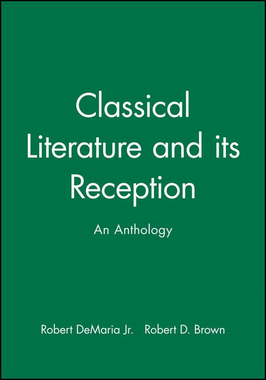 Classical Literature and its Reception: An Anthology - cover