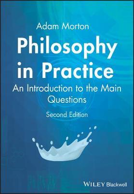 Philosophy in Practice - An Introduction to the Main Questions 2e - Morton - cover