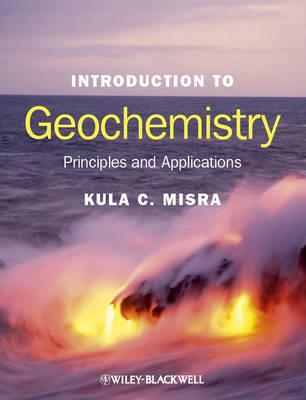 Introduction to Geochemistry: Principles and Applications - Kula C. Misra - cover