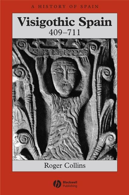 Visigothic Spain 409 - 711 - Roger Collins - cover