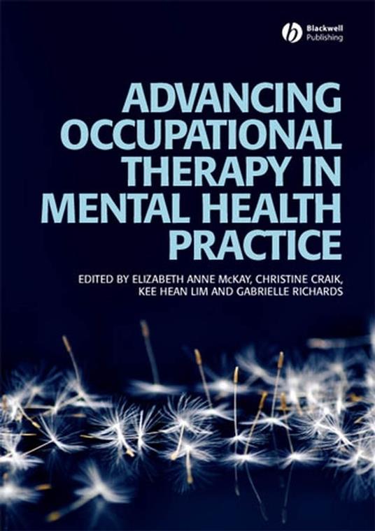 Advancing Occupational Therapy in Mental Health Practice - Elizabeth McKay,Christine Craik,Kee Hean Lim - cover