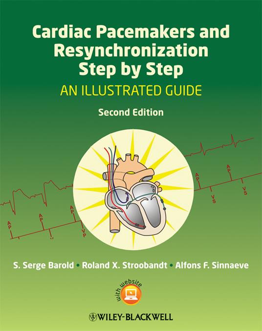 Cardiac Pacemakers and Resynchronization Step by Step: An Illustrated Guide - S. Serge Barold,Roland X. Stroobandt,Alfons F. Sinnaeve - cover