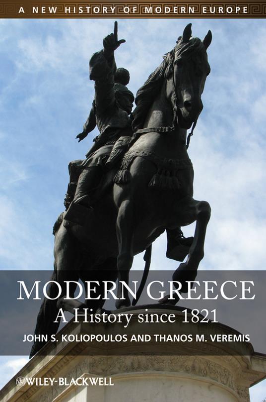 Modern Greece: A History since 1821 - John S. Koliopoulos,Thanos M. Veremis - cover