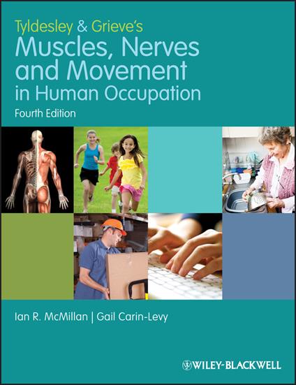 Tyldesley and Grieve's Muscles, Nerves and Movement in Human Occupation - Ian McMillan,Gail Carin-Levy - cover