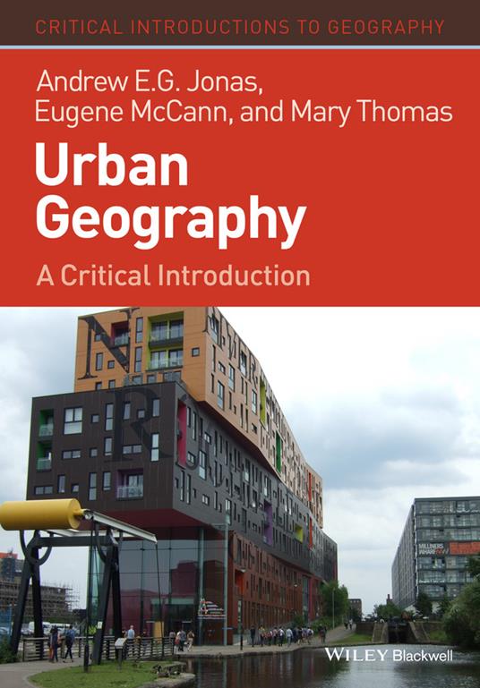 Urban Geography: A Critical Introduction - Andrew E. G. Jonas,Eugene McCann,Mary Thomas - cover