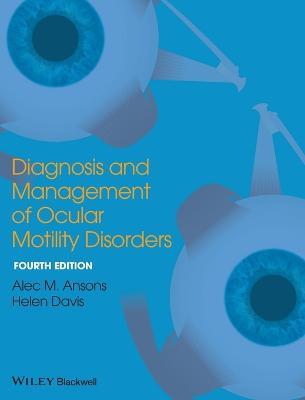 Diagnosis and Management of Ocular Motility Disorders - Alec M. Ansons,Helen Davis - cover