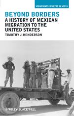 Beyond Borders - A History of Mexican Migration to  the United States