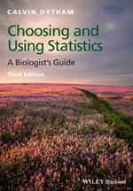 Choosing and Using Statistics: A Biologist's Guide