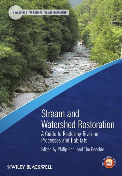 Stream and Watershed Restoration - A Guide to Restoring Riverine Processes and Habitats - P Roni - cover