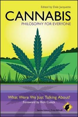 Cannabis - Philosophy for Everyone - What Were We Just Talking About? - D Jacquette - cover