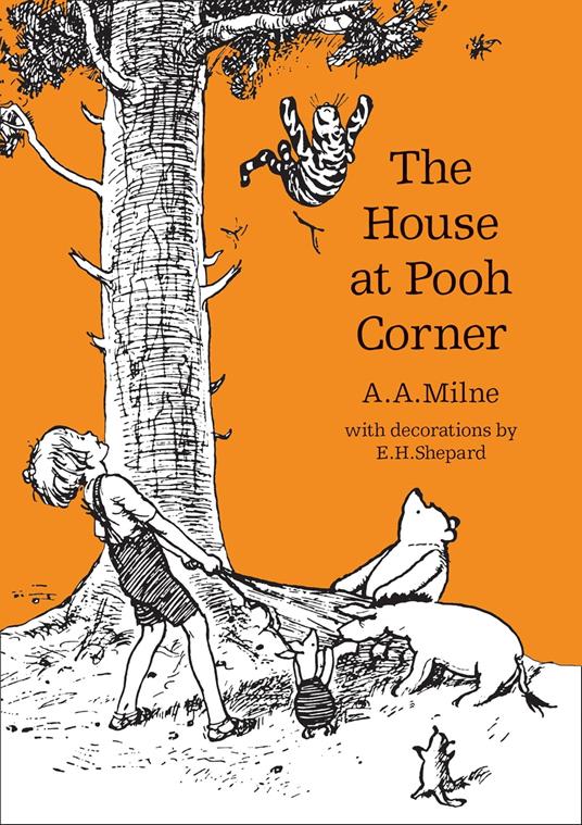 The House at Pooh Corner (Winnie-the-Pooh – Classic Editions) - A. A. Milne,E. H. Shepard - ebook