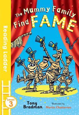 The Mummy Family Find Fame - Martin Chatterton,Tony Bradman - cover