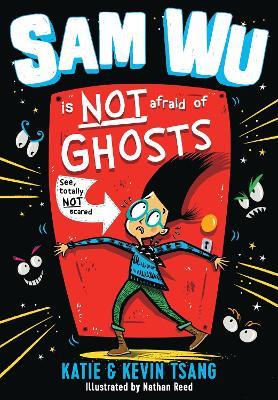 Sam Wu Is NOT Afraid of Ghosts! - Kevin Tsang,Katie Tsang - cover