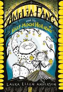 Libro in inglese Amelia Fang and the Half-Moon Holiday Laura Ellen Anderson