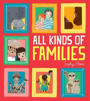 All Kinds of Families - Sophy Henn - cover