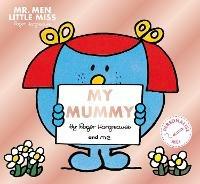 Mr. Men Little Miss: My Mummy - Roger Hargreaves - cover