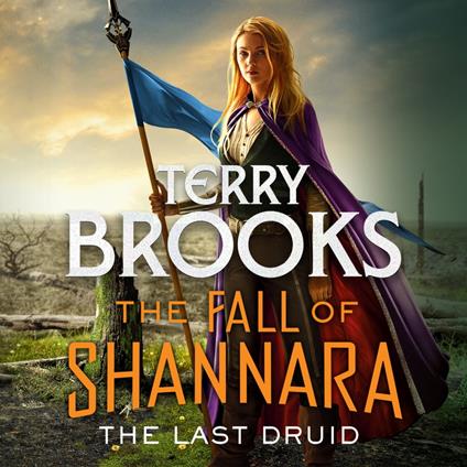 The Last Druid: Book Four of the Fall of Shannara