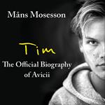 Tim – The Official Biography of Avicii