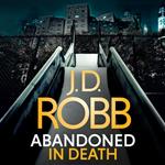 Abandoned in Death: An Eve Dallas thriller (In Death 54)