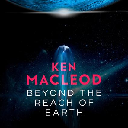 Beyond the Reach of Earth