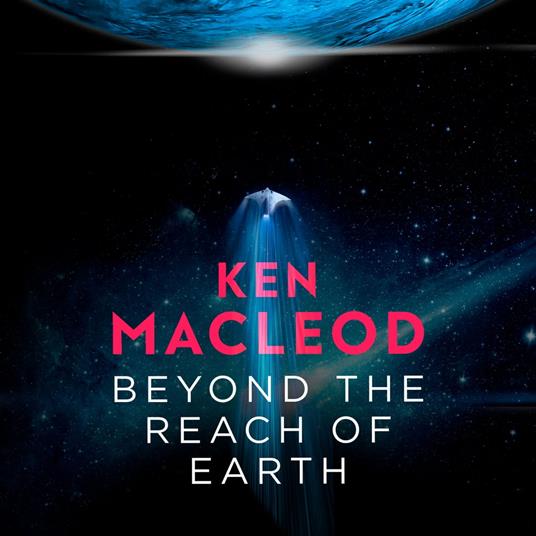 Beyond the Reach of Earth